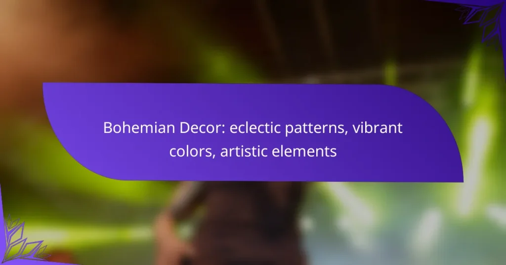 Bohemian Decor: eclectic patterns, vibrant colors, artistic elements
