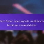 Modern Decor: open layouts, multifunctional furniture, minimal clutter