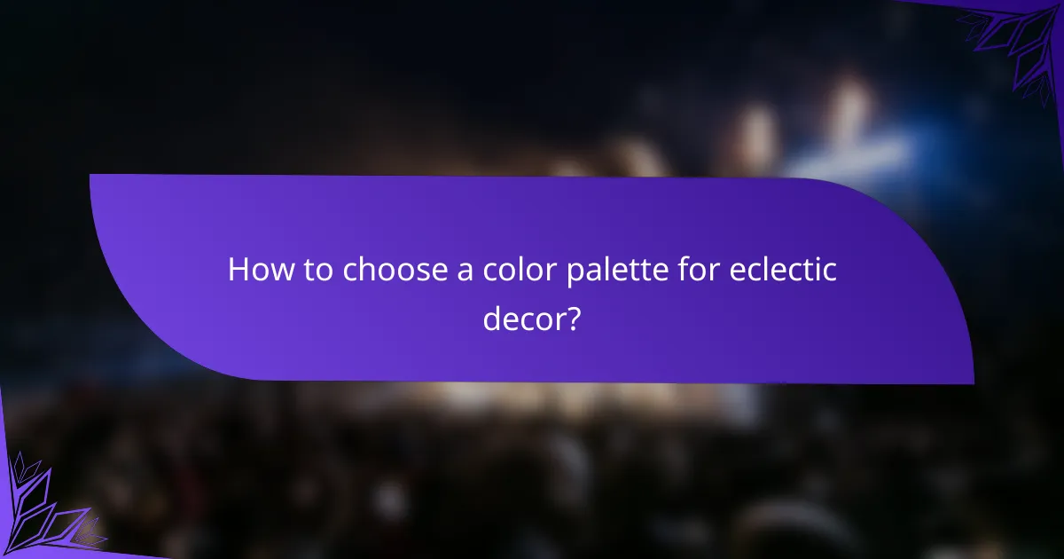 How to choose a color palette for eclectic decor?