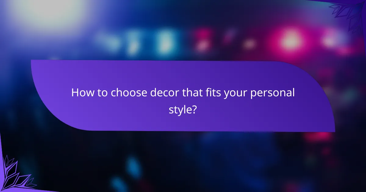 How to choose decor that fits your personal style?
