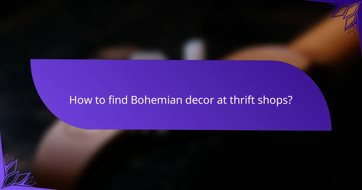 How to find Bohemian decor at thrift shops?