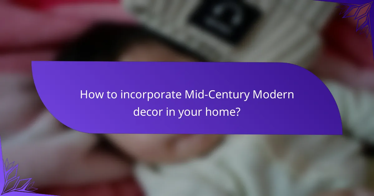 How to incorporate Mid-Century Modern decor in your home?