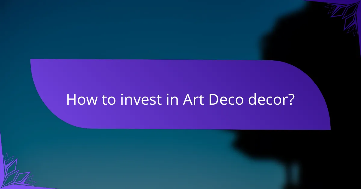 How to invest in Art Deco decor?