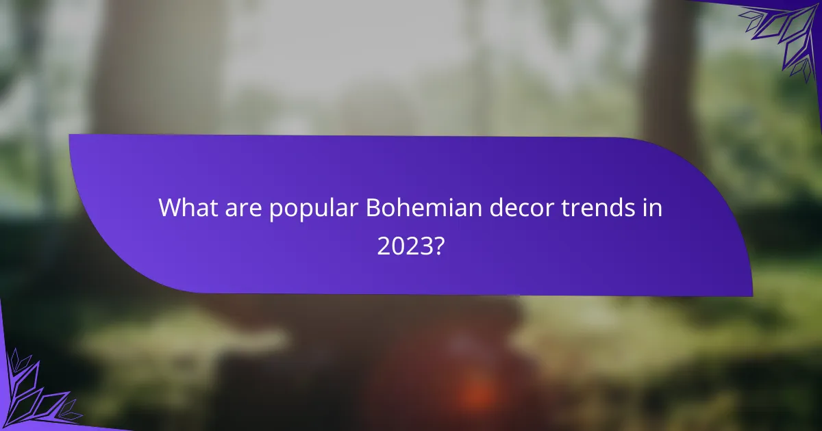What are popular Bohemian decor trends in 2023?