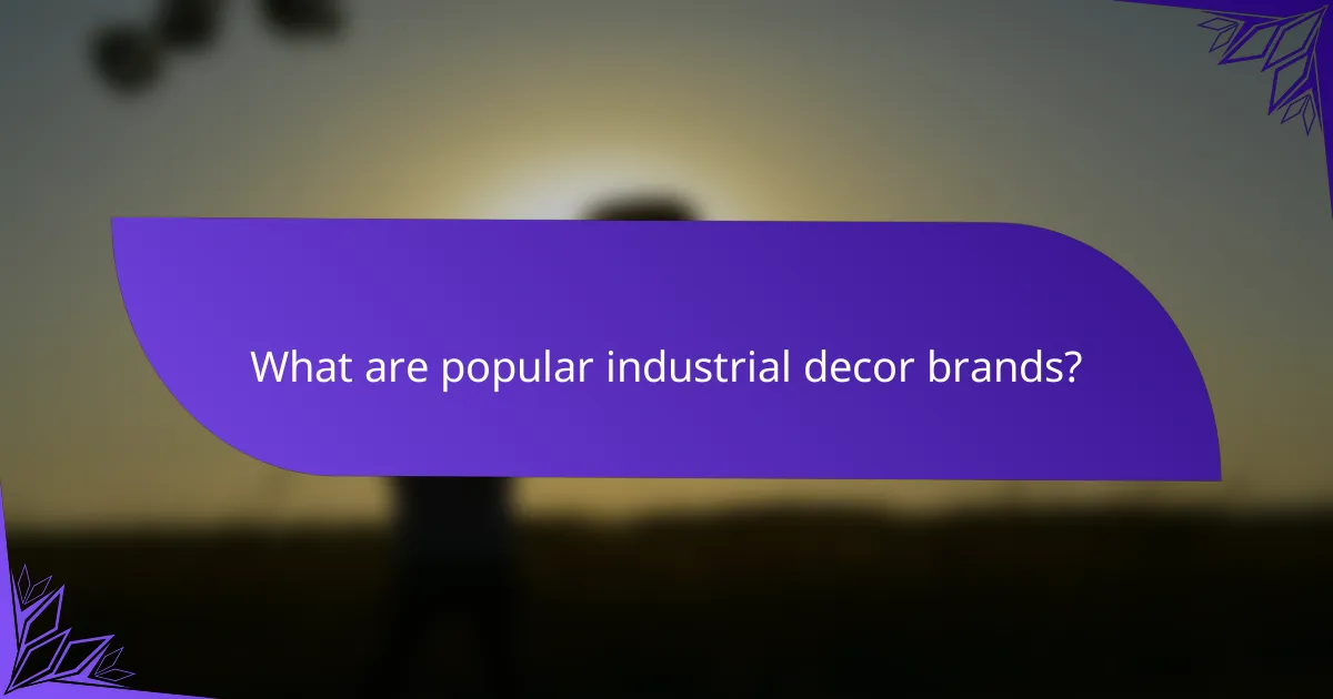 What are popular industrial decor brands?