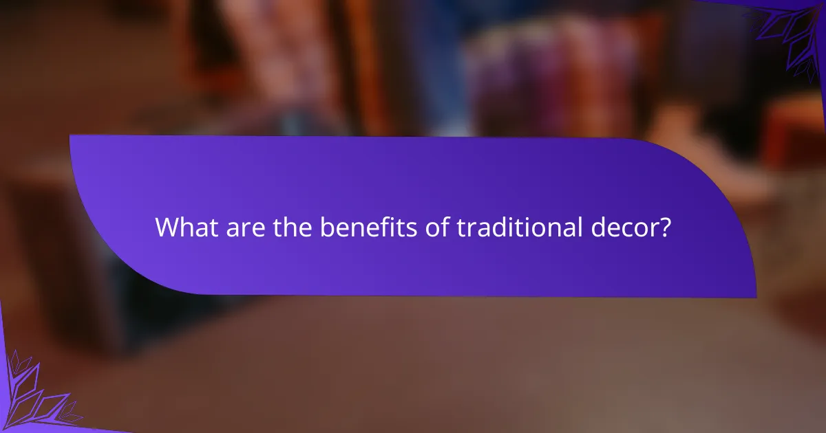 What are the benefits of traditional decor?