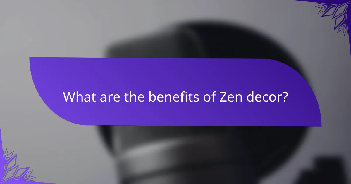 What are the benefits of Zen decor?