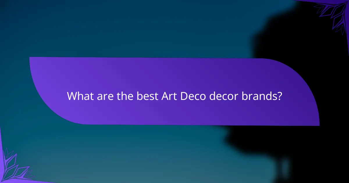 What are the best Art Deco decor brands?
