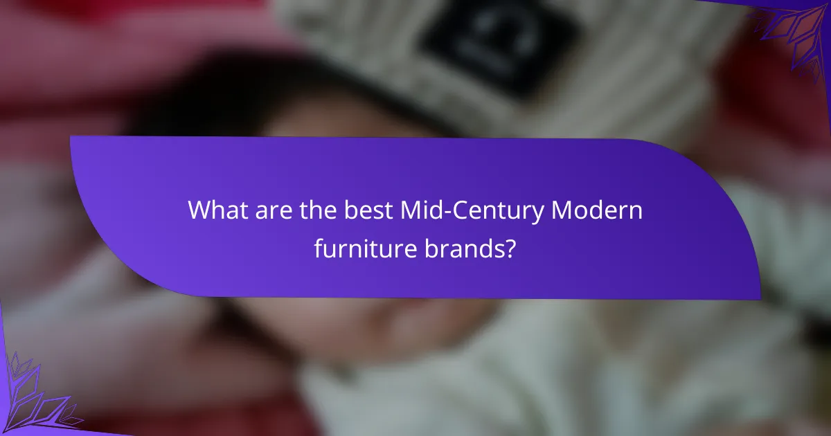 What are the best Mid-Century Modern furniture brands?