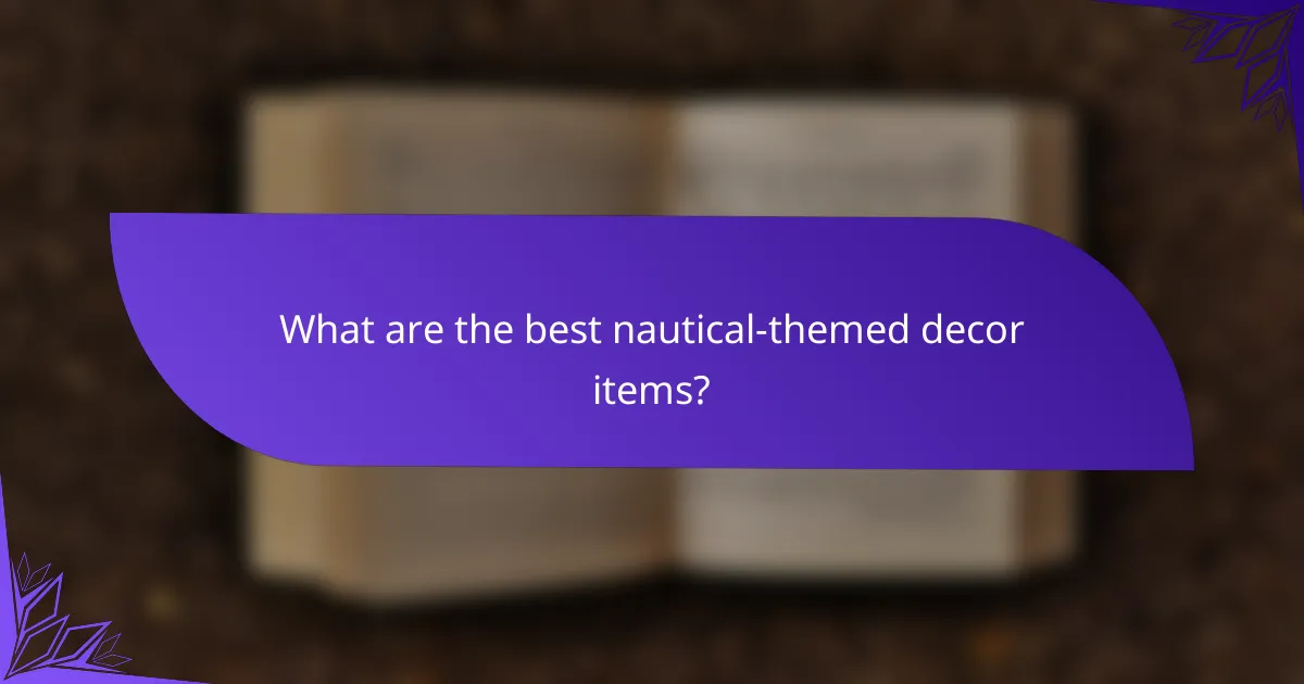 What are the best nautical-themed decor items?