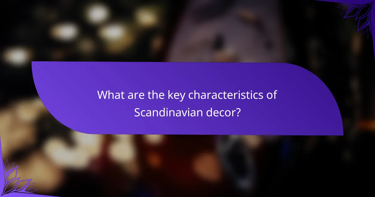 What are the key characteristics of Scandinavian decor?