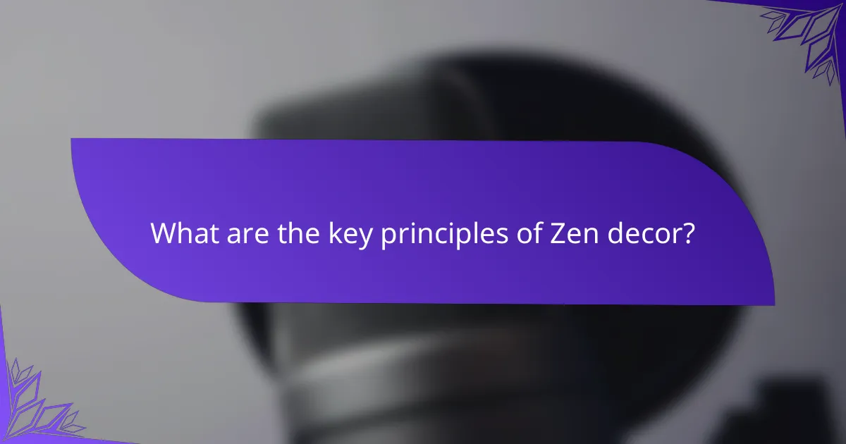 What are the key principles of Zen decor?