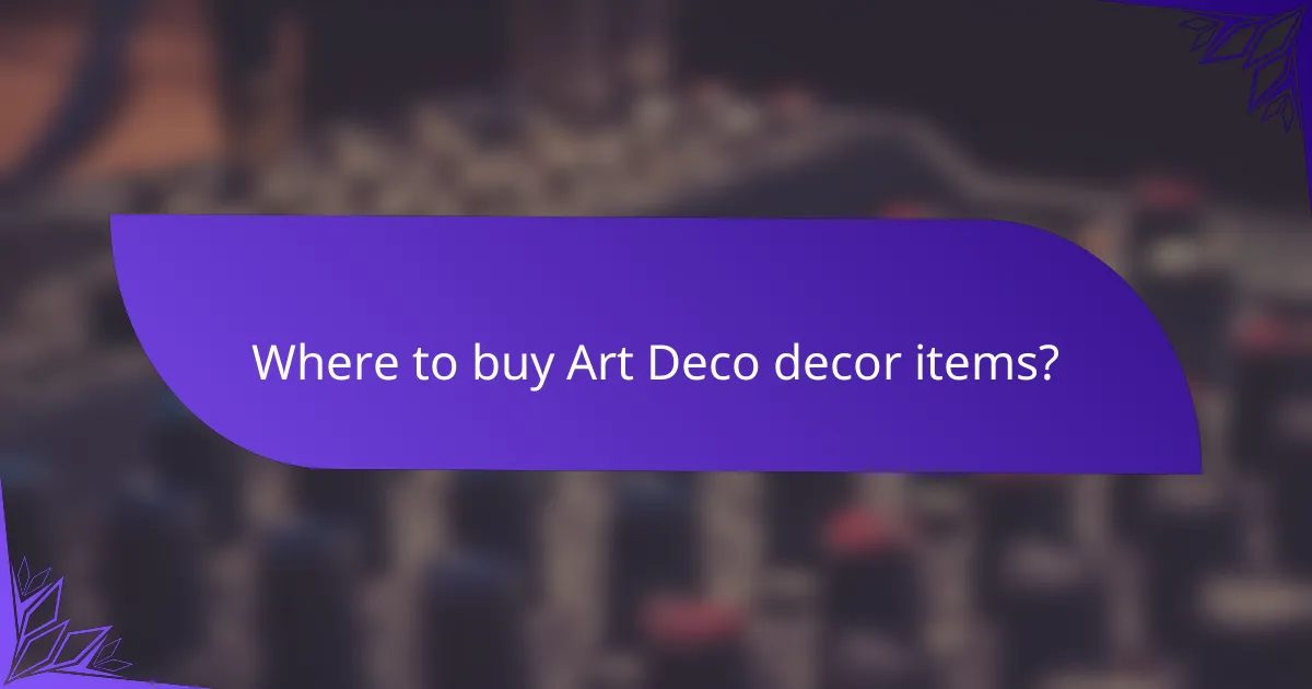 Where to buy Art Deco decor items?