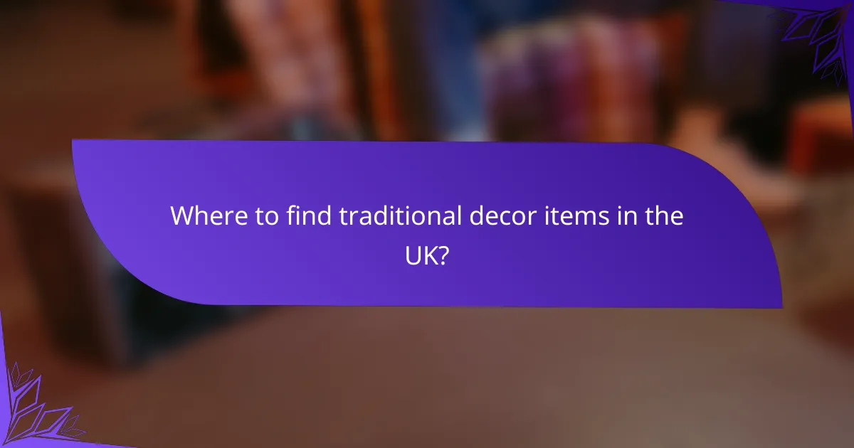Where to find traditional decor items in the UK?