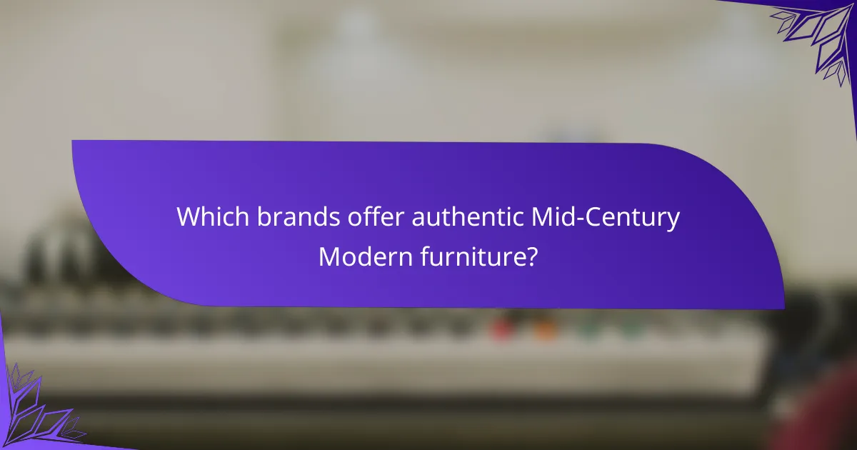 Which brands offer authentic Mid-Century Modern furniture?